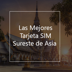 La mejor tarjeta SIM prepago para el Sureste de Asia en el 2023