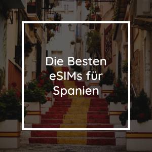 Die 5 Besten eSIMs für Spanien in 2023