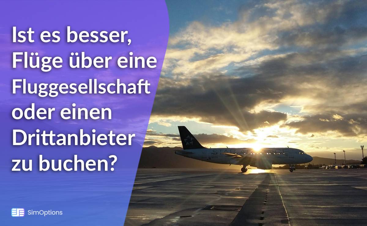 Ist es besser, Flüge über eine Fluggesellschaft oder einen Drittanbieter zu buchen?