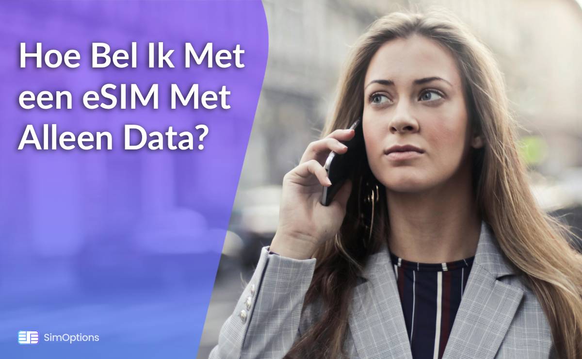 Hoe Bel Ik Met een eSIM Met Alleen Data?