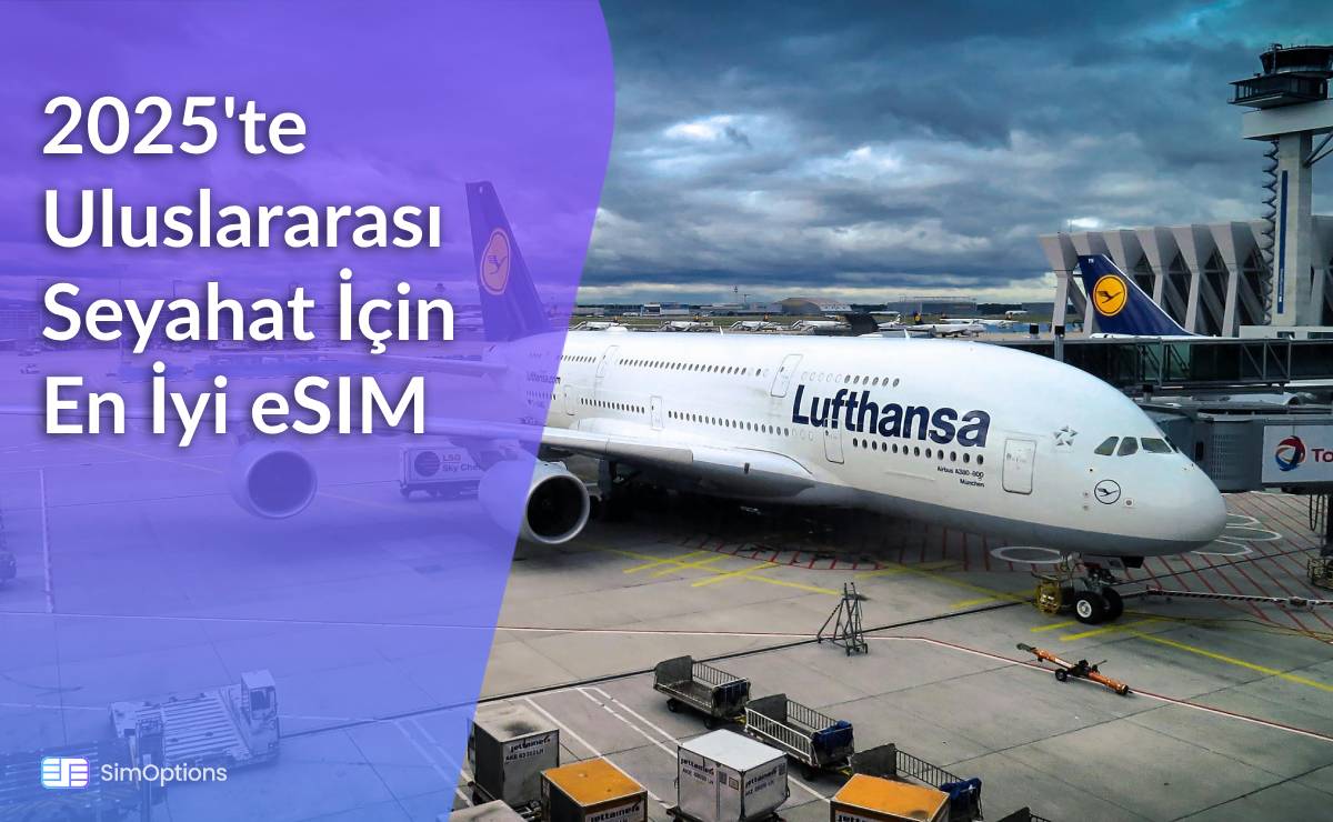 2025'te Uluslararası Seyahat İçin En İyi eSIM