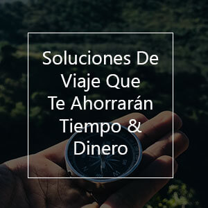 30 Soluciones De Viaje Que Te Ahorrarán Tiempo & Dinero Soluciones De Viaje Que Te Ahorrarán Tiempo & Dinero