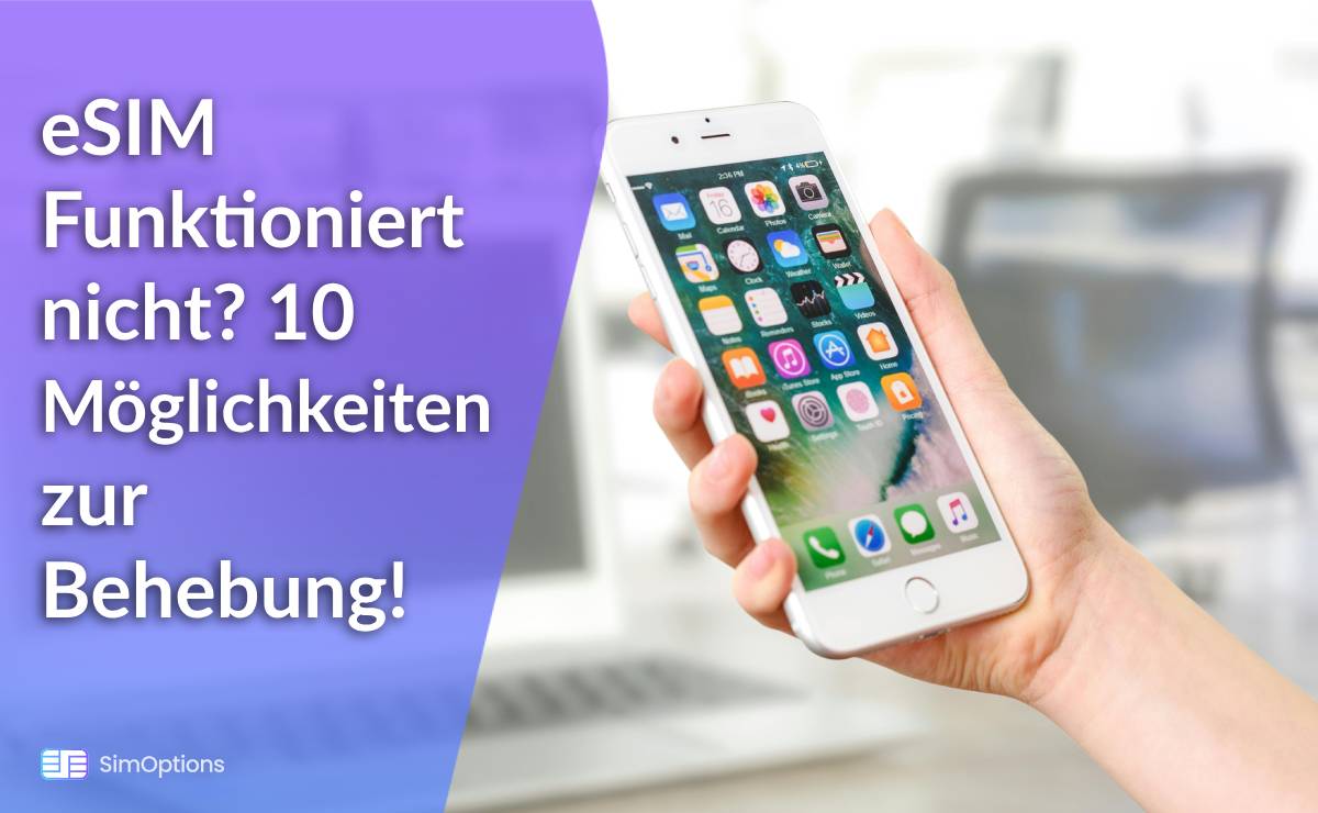 eSIM Funktioniert nicht? 10 Möglichkeiten zur Behebung!