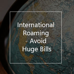 International roaming: what are the best solutions to avoid huge bills?