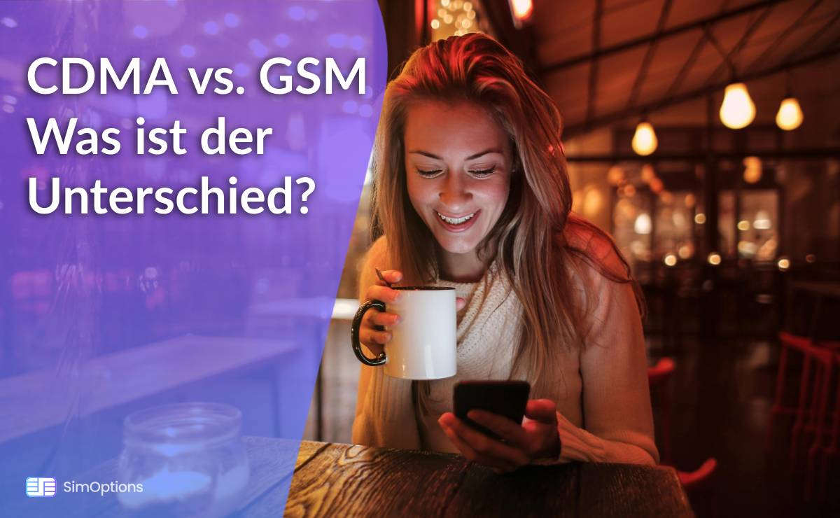 CDMA vs. GSM – Was ist der Unterschied?