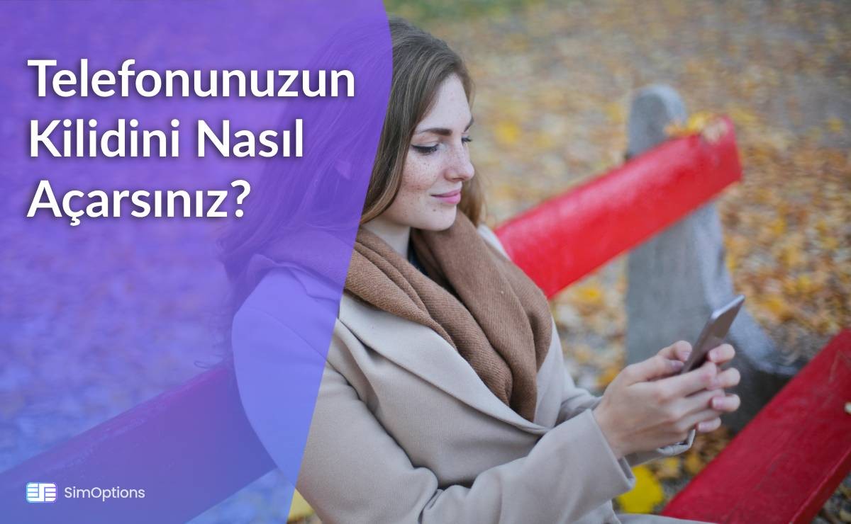 Telefonunuzun Kilidini Nasıl Açarsınız?