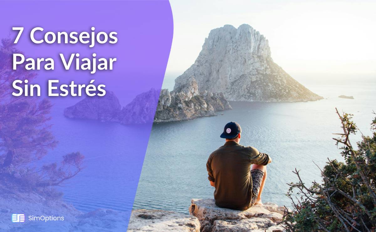 7 Consejos Para Viajar Sin Estrés en 2024