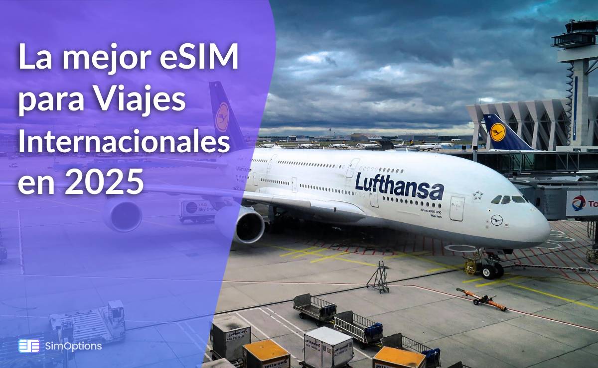 La mejor eSIM para Viajes Internacionales en 2025