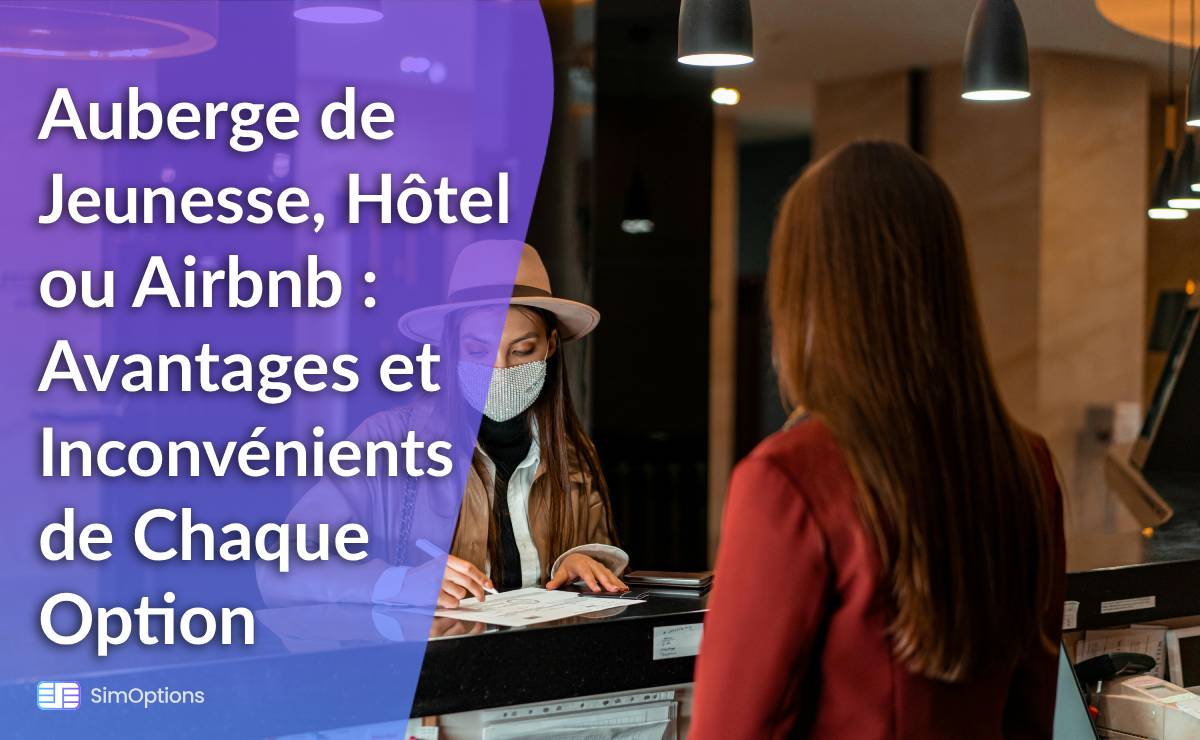 Auberge de Jeunesse, Hôtel ou Airbnb : Avantages et Inconvénients de Chaque Option