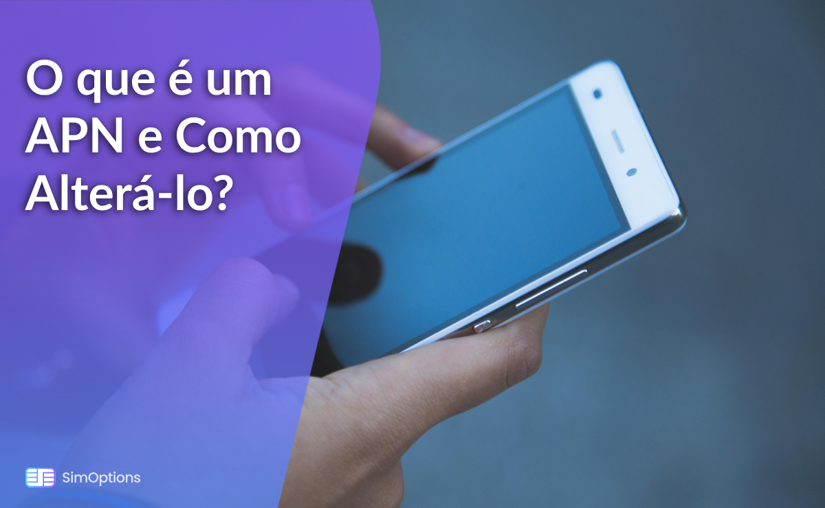 O que é um APN e Como Alterá-lo?