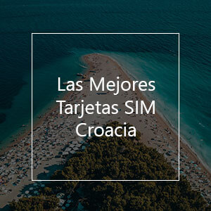 Las Mejores Tarjetas SIM para Croacia en el 2023