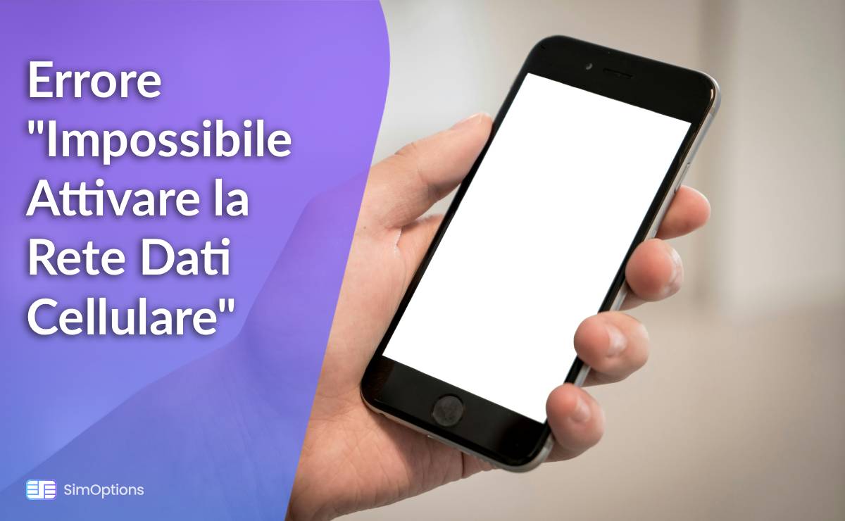 Errore "Impossibile Attivare la Rete Dati Cellulare"