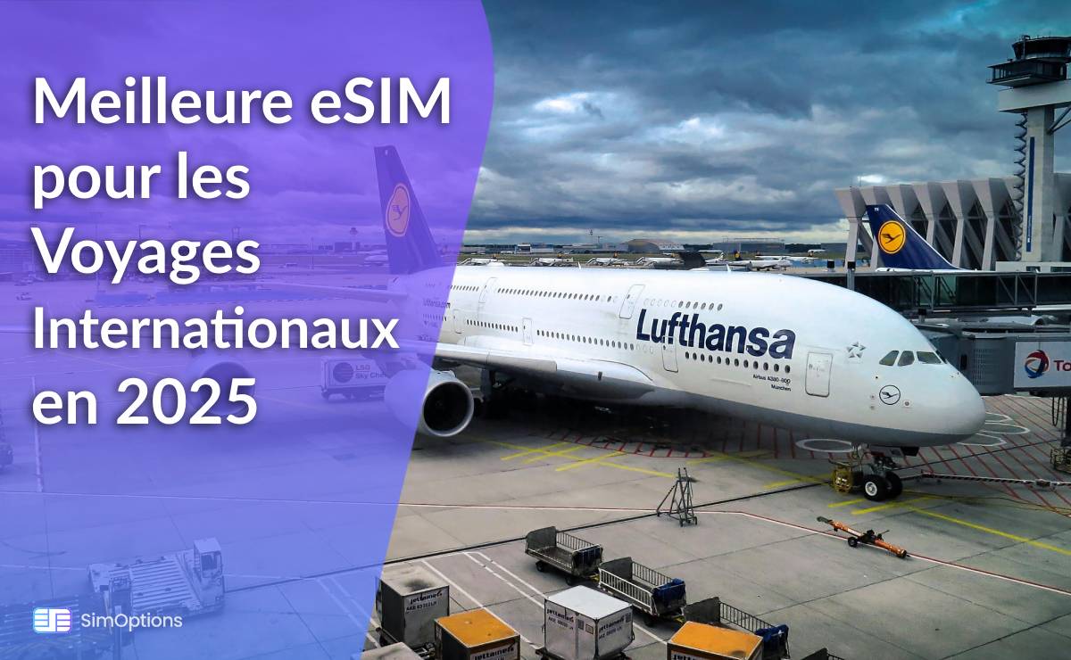 Meilleure eSIM pour les Voyages Internationaux en 2025