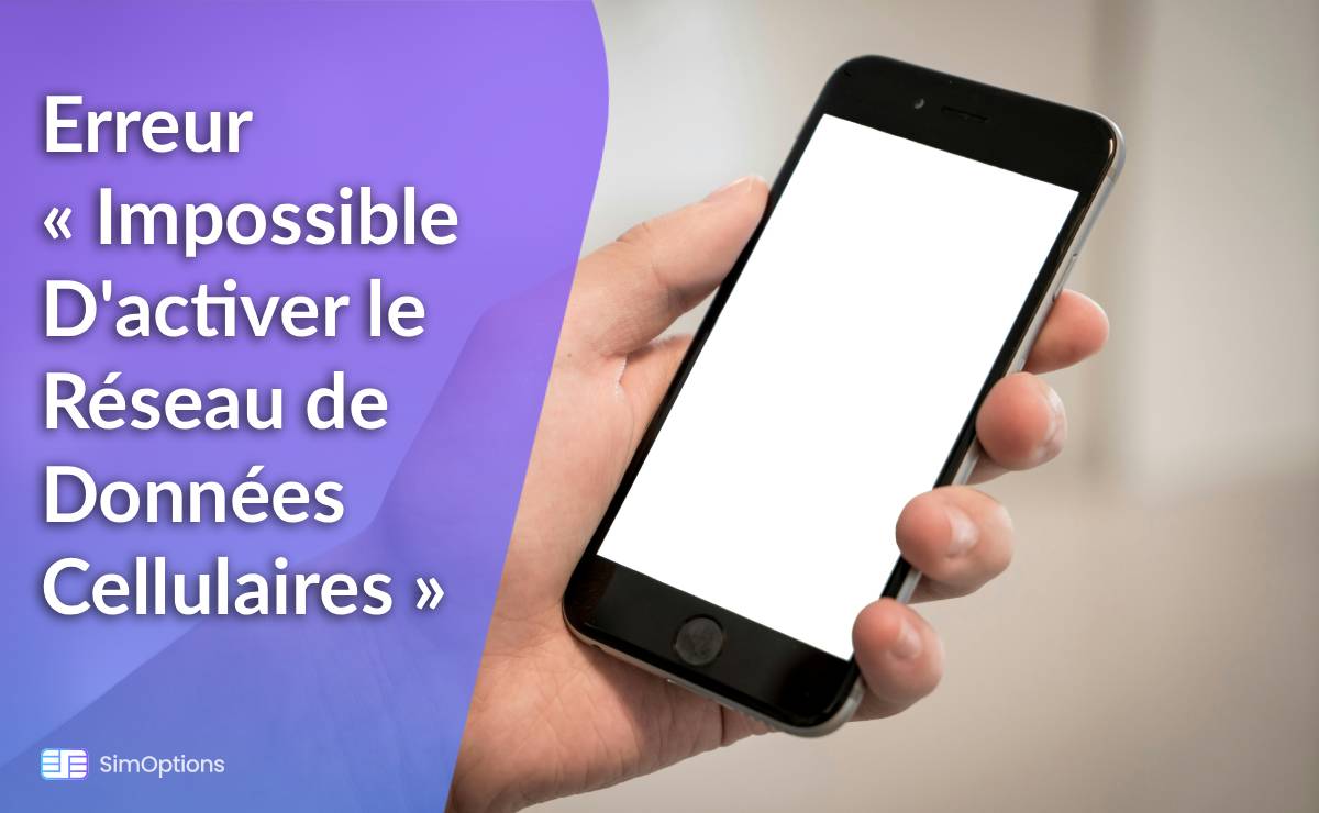 Erreur « Impossible D'activer le Réseau de Données Cellulaires »