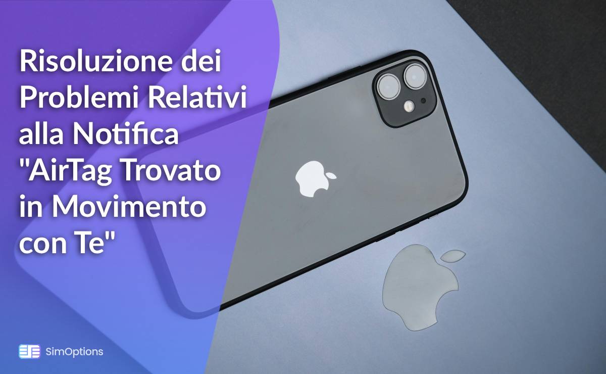 Risoluzione dei Problemi Relativi alla Notifica "AirTag Trovato in Movimento con Te"