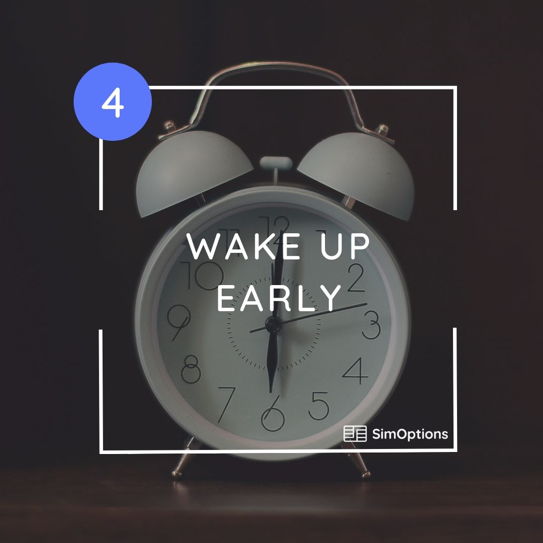 wake up early