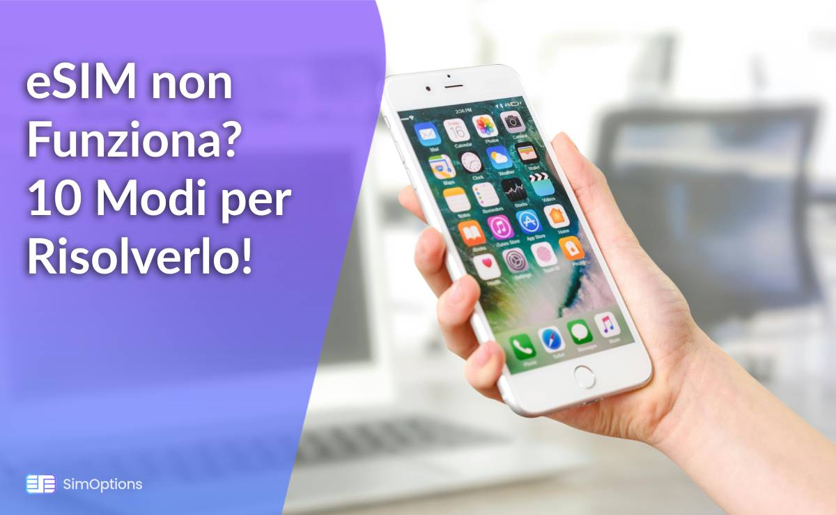 eSIM non Funziona? 10 Modi per Risolverlo!