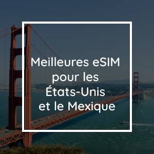 Meilleures eSIM pour les États-Unis et le Mexique