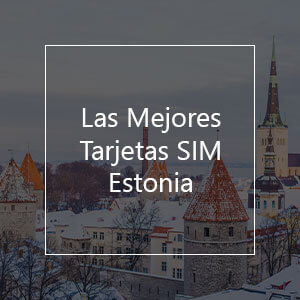 Las Mejores Tarjetas SIM Prepago para Estonia en el 2023
