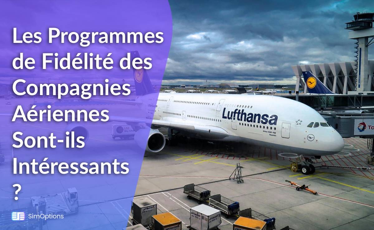 Les Programmes de Fidélité des Compagnies Aériennes Sont-ils Intéressants ?