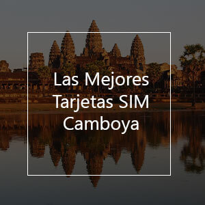 La mejor tarjeta SIM prepago para Camboya en el 2023