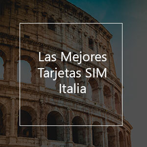 Las Mejores Tarjetas SIM Prepago Para Italia en 2023