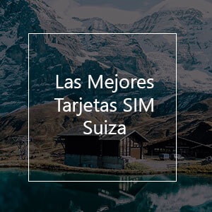 Las Mejores Tarjetas SIM para Suiza en el 2023