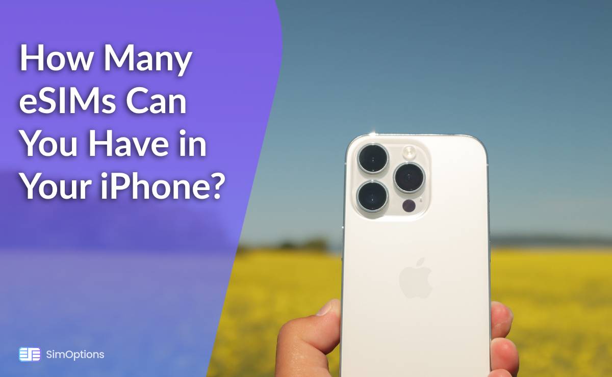 How Many eSIMs Can You Have in Your iPhone?