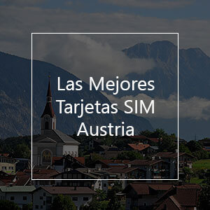 Las mejores tarjetas SIM prepago para Austria en 2023