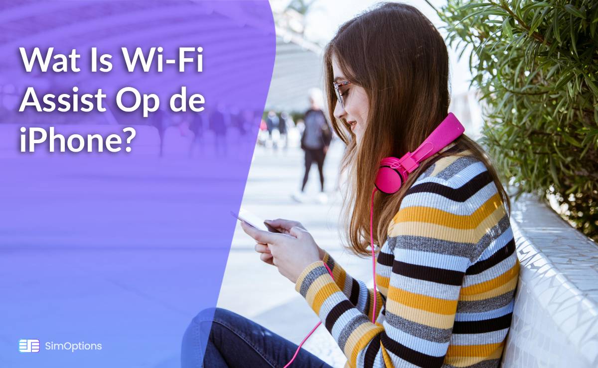 Wat Is Wi-Fi Assist Op de iPhone?