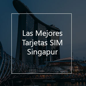 Las Mejores Tarjetas SIM Prepago Para Singapur