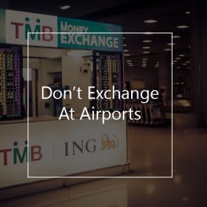 things not to do when you travel - don't exchange money at the airports