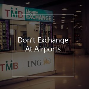 things not to do when you travel - don't exchange money at the airports