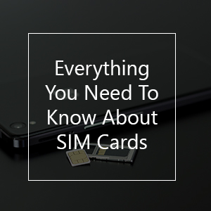 everything you need to know about sim cards smartphone with sim cards in the background