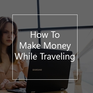 how to work while traveling