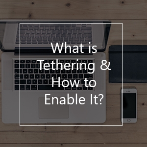 what is tethering and how to enable it