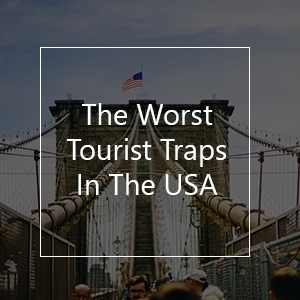 worst tourist traps in the usa