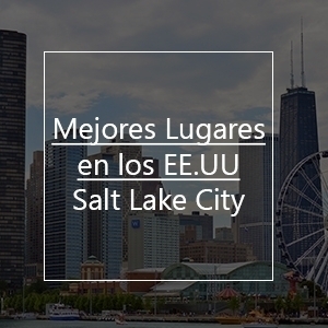 Mejores Lugares Para Visitar En Estados Unidos: Salt Lake City Mejores Lugares Para Visitar En Estados Unidos: Salt Lake City