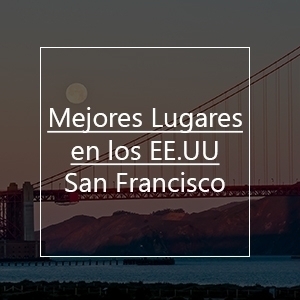 Mejores Lugares Para Visitar En Estados Unidos: San Francisco Mejores Lugares Para Visitar En Estados Unidos: San Francisco