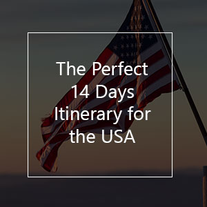 The Perfect 14 Days USA Travel Itinerary