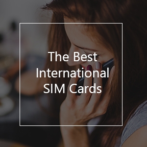 The 14 Best International SIM Cards in 2023