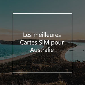 Les 10 meilleures cartes SIM pour l’Australie en 2023