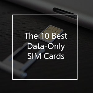 The 10 Best Data SIM Cards in 2023
