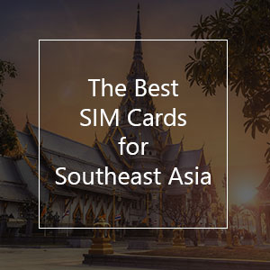 The 13 Best Prepaid SIM Cards for Southeast Asia in 2023
