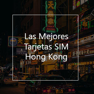 Las 3 Mejores Tarjetas SIM Prepago para Hong Kong en 2023