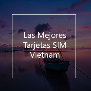 Las 8 Mejores Tarjetas SIM Prepago para Vietnam en 2023
