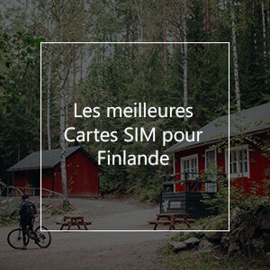 Les 10 meilleures cartes SIM prépayées pour la Finlande en 2023