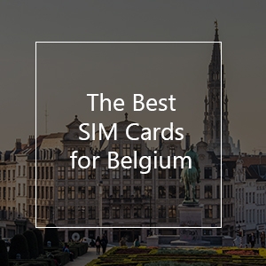 The 11 Best Prepaid SIM Cards for Belgium in 2023