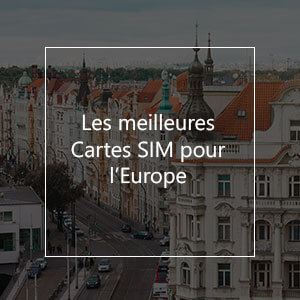Les 10 meilleures cartes SIM pour l'Europe en 2023