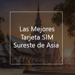 La 13 mejor tarjeta SIM para el Sureste de Asia en el 2023